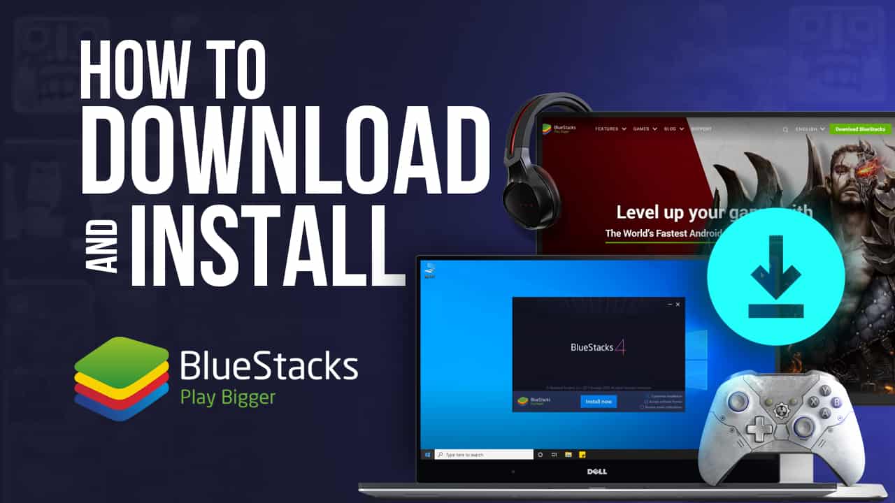 How to download and install BlueStacks on PC