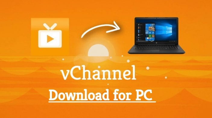 Vchannel for pc