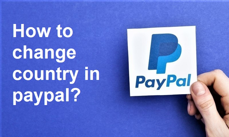 How to change country in paypal