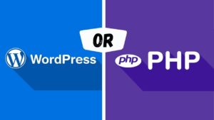 PHP Vs. WordPress