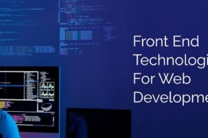 Not to Miss 20 Front-End Technologies for Web Development