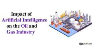 Impact of Artificial Intelligence on the Oil and Gas Industry