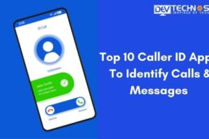 Top 10 Caller ID Apps To Identify Calls & Messages
