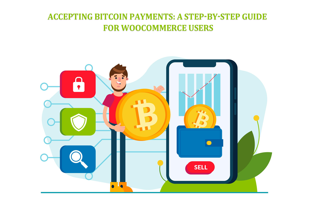Accepting Bitcoin Payments A Step-by-Step Guide for WooCommerce Users