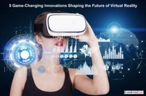 5 Game-Changing Innovations Shaping the Future of Virtual Reality