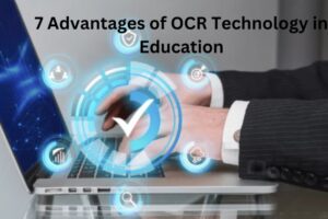 7 Advantages of OCR Technology in Education