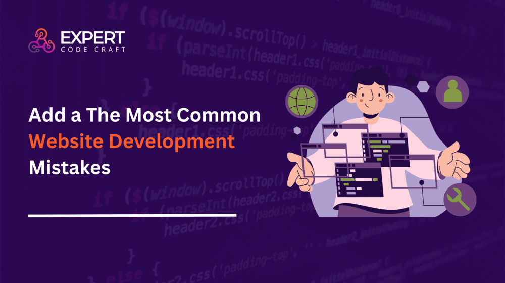 Most Common Website Development Mistakes
