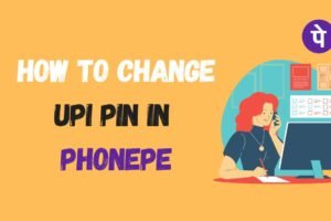 How To Change UPI PIN In PhonePe