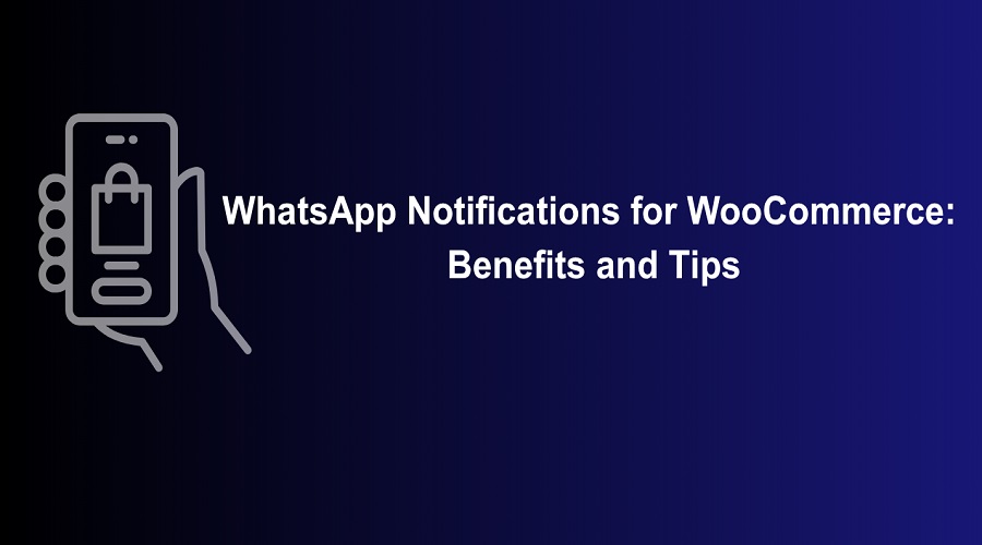 WhatsApp Notifications for WooCommerce