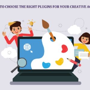 How to Choose the Right Plugins for Your Creative Agency