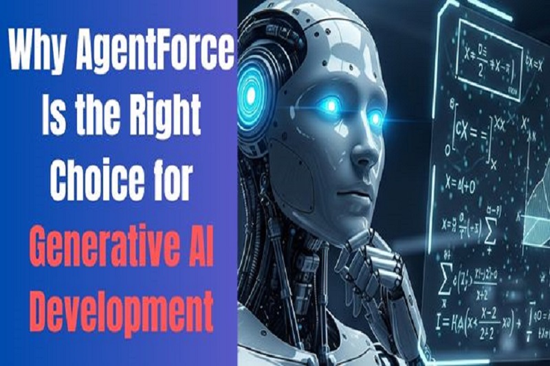 Why AgentForce Is the Right Choice for Generative AI Development